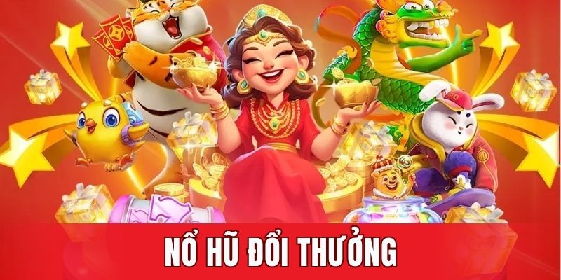 nổ hũ đổi thưởng