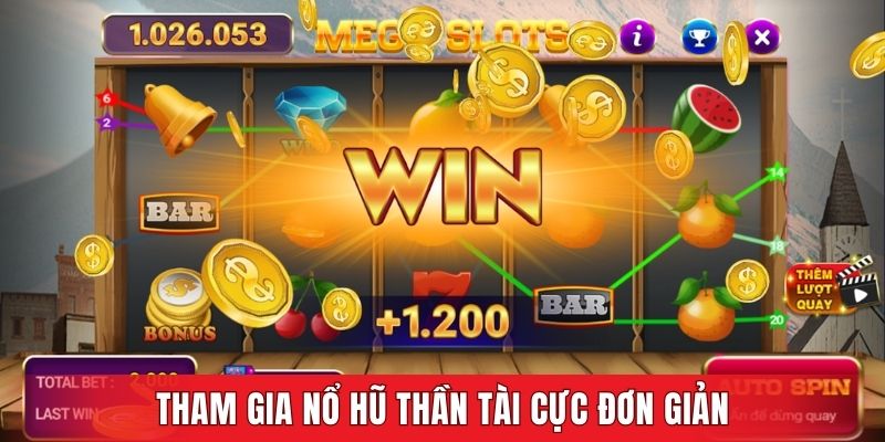 Tham gia nổ hũ thần tài cực đơn giản